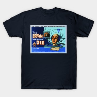 The Brain that Wouldn't Die T-Shirt